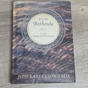 Beside Bethesda 31 Day Toward Deeper Healing Joni Eareckson Tada Devotional Book